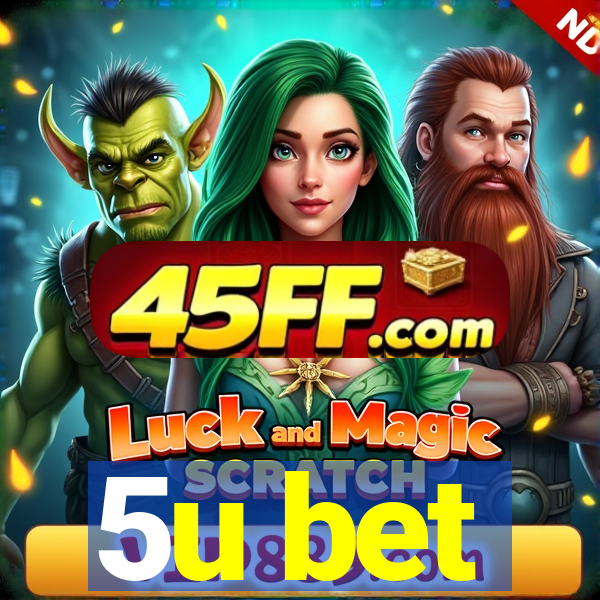 5u bet